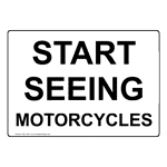 Start Seeing Motorcycles Sign for Transportation NHE-14491