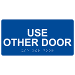 Blue ADA Braille Use Other Door Sign with White Tactile Text