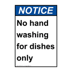 Portrait ANSI NOTICE No hand washing for dishes only Sign