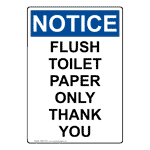 Portrait OSHA NOTICE Flush Toilet Paper Only Thank You Sign