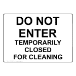 Do Not Enter Temporarily Closed For Cleaning Sign