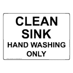 Clean Sink Hand Washing Only Sign