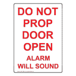Do Not Prop Door Open Alarm Will Sound Sign NHEP-19884