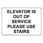 ELEVATOR IS OUT OF SERVICE PLEASE USE STAIRS Sign NHE-50423