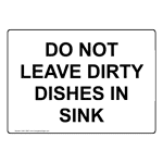Do Not Leave Dirty Dishes In Sink Sign NHE-15607