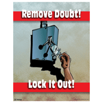 Remove Doubt! Lock It Out! Poster, 22x17 in. Paper