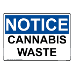 OSHA NOTICE CANNABIS WASTE Sign ONE-50071