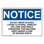 OSHA NOTICE Do Not Wear Gloves, Loose Clothing, Jewelry Sign ONE-36047