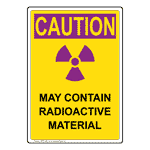 Portrait OSHA RADIATION CAUTION May Contain Radioactive Sign With Symbol OREP-8284