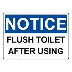 OSHA NOTICE Flush Toilet After Using Sign ONE-37016
