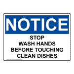 OSHA NOTICE Stop Wash Hands Before Touching Clean Dishes Sign ONE-31557