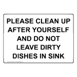 Please Clean Up After Yourself And Do Not Leave Sign NHE-35807