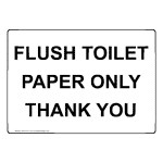 Flush Toilet Paper Only Thank You Sign NHE-37017