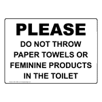 Do Not Throw Towels Or Feminine Products In The Toilet Sign NHE-15894