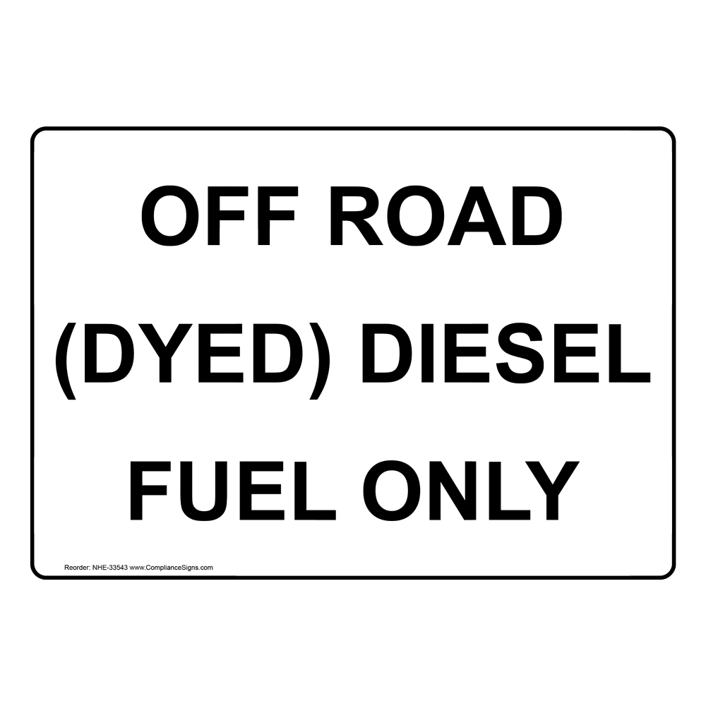 Fuel Diesel Sign Off Road (Dyed) Diesel Fuel Only