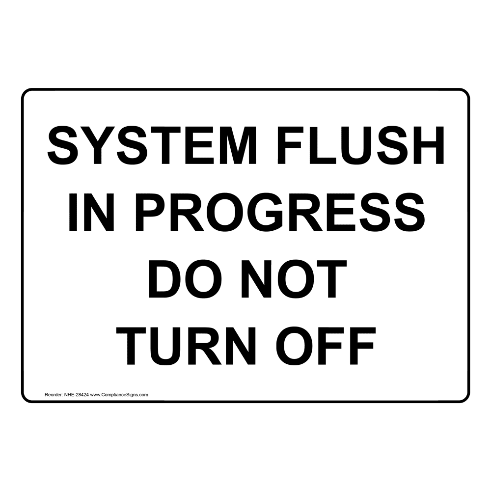 workplace-safety-sign-system-flush-in-progress-do-not-turn-off