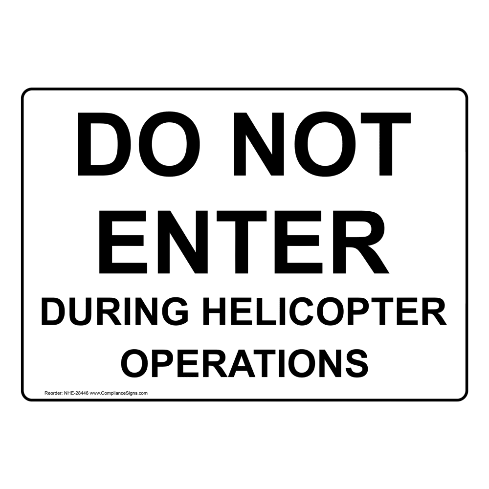 do-not-enter-sign-do-not-enter-during-helicopter-operations