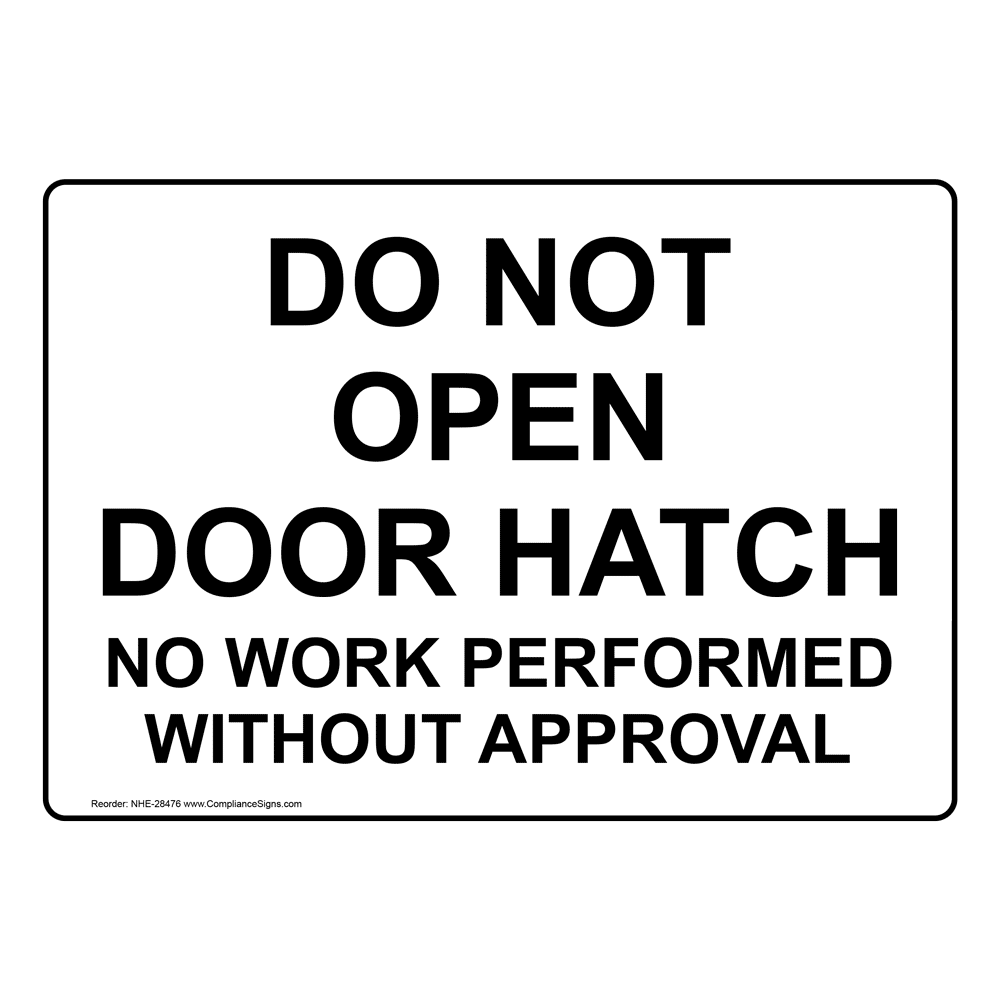 do-not-enter-sign-do-not-open-door-hatch-no-work-performed-without