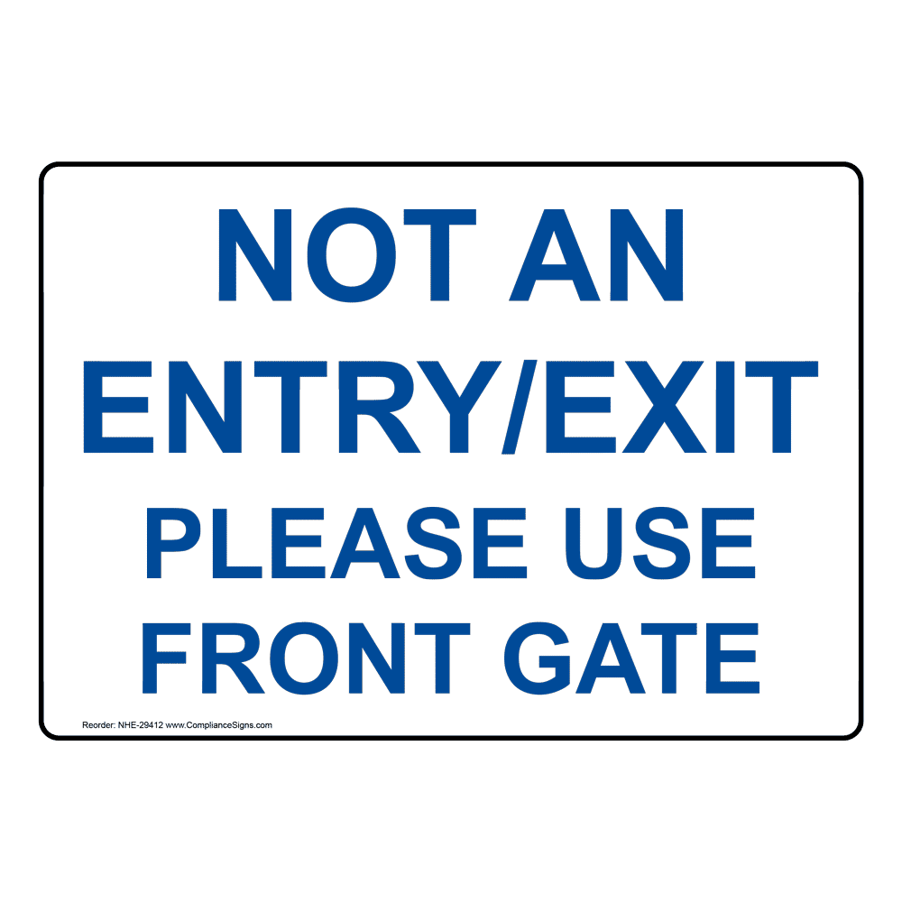 Do Not Enter Sign - Not An Entry/Exit Please Use Front Gate