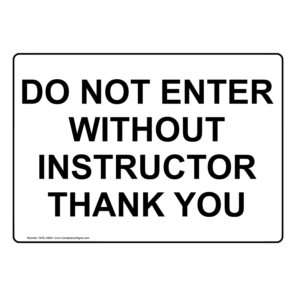 policies-regulations-sign-do-not-enter-without-instructor-thank-you