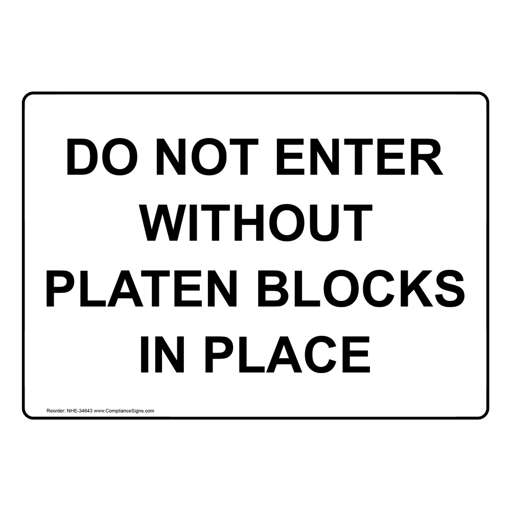 machine-safety-sign-do-not-enter-without-platen-blocks-in-place