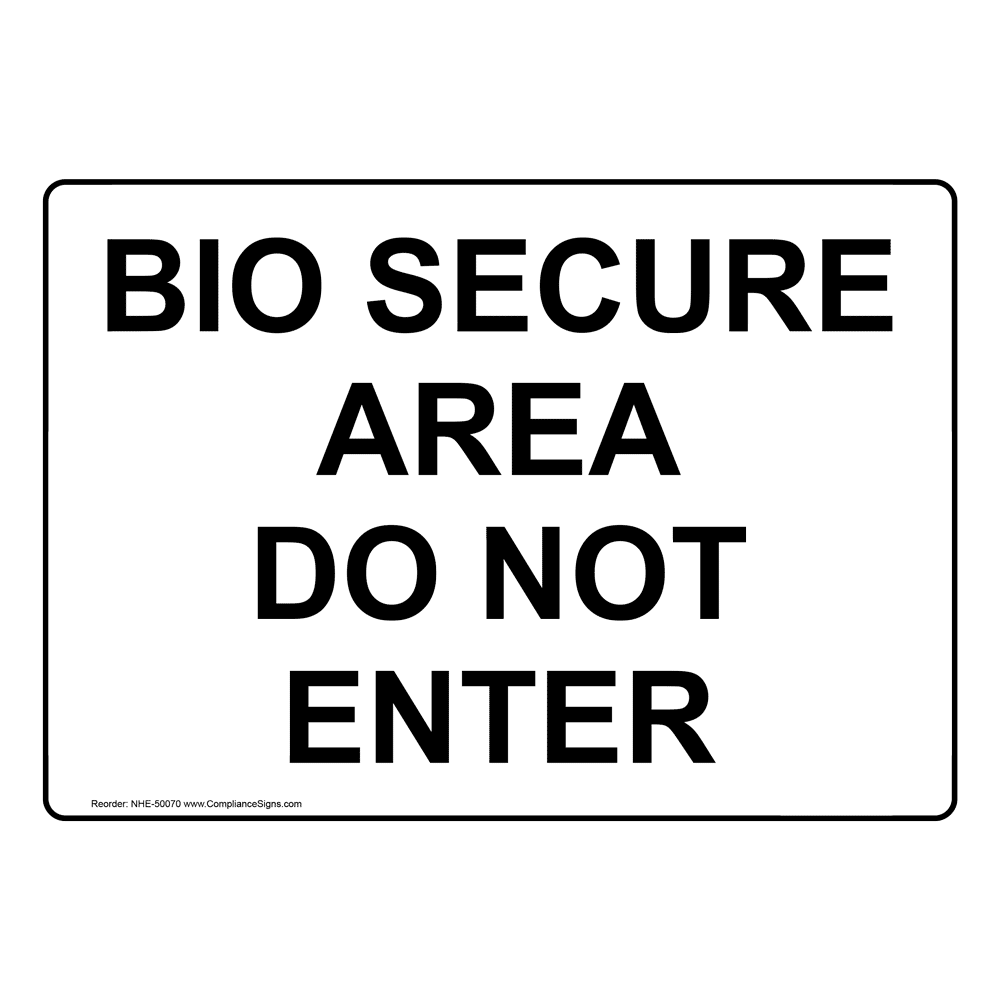 Bio Secure Area Do Not Enter Sign NHE 50070 bio-secure-area-do-not-enter-sign-nhe-50070