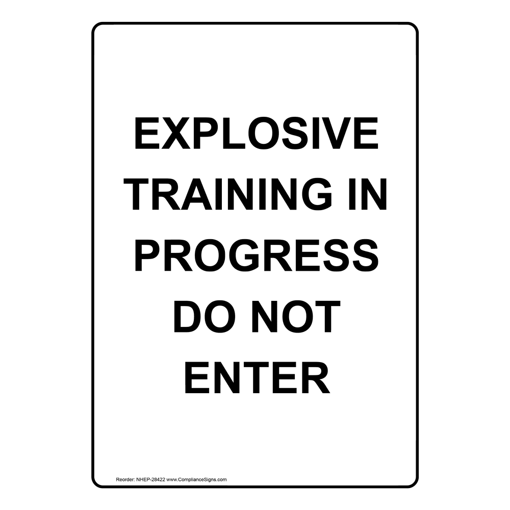 Vertical Sign Do Not Enter Explosive Training In Progress