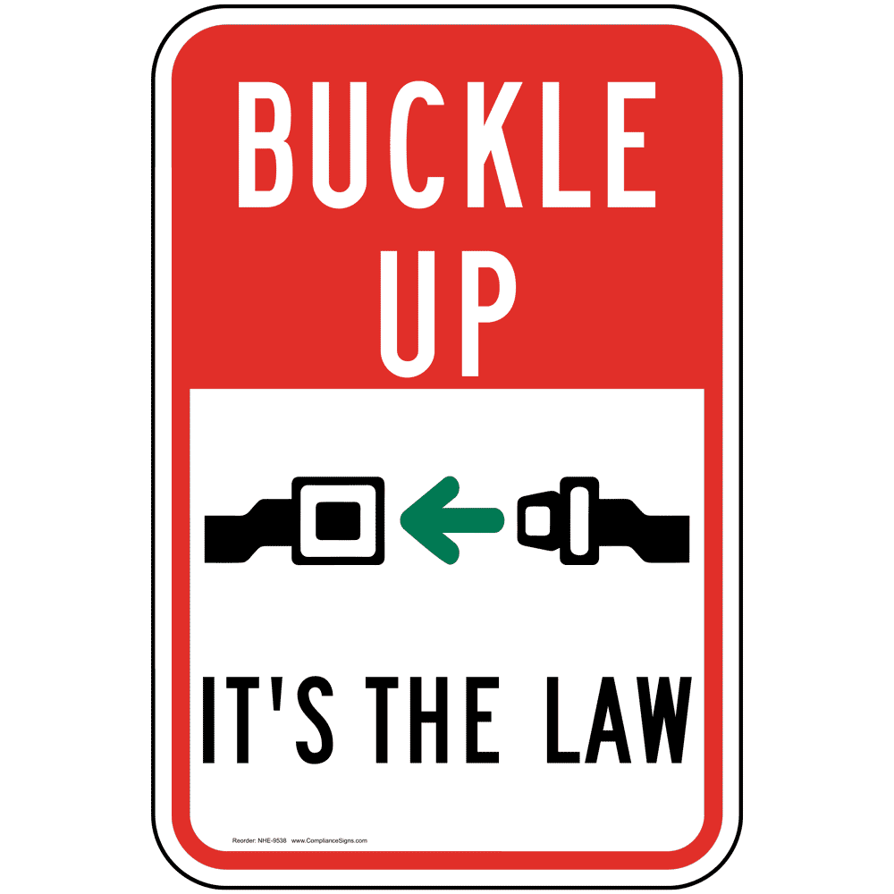 Vertical Sign - Traffic Safety - Buckle Up It's The Law Sign