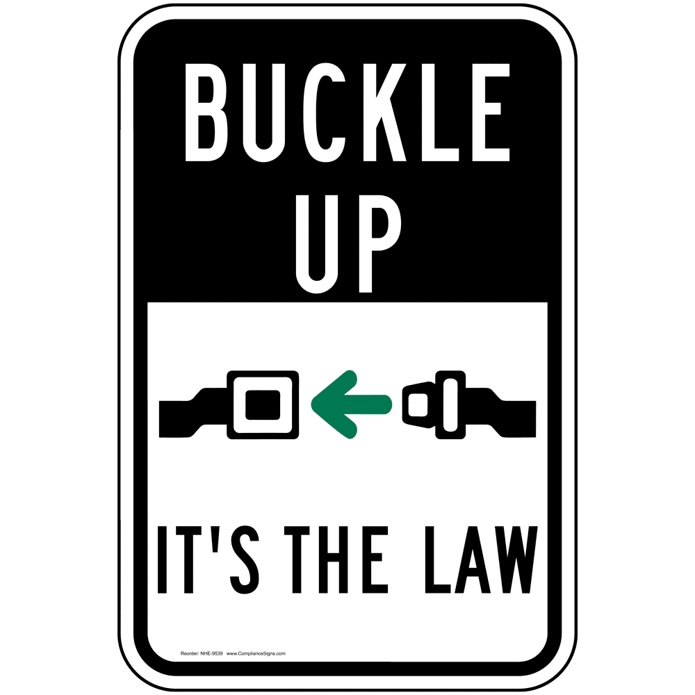 Buckle Up It's The Law Sign for Roadway NHE-9539