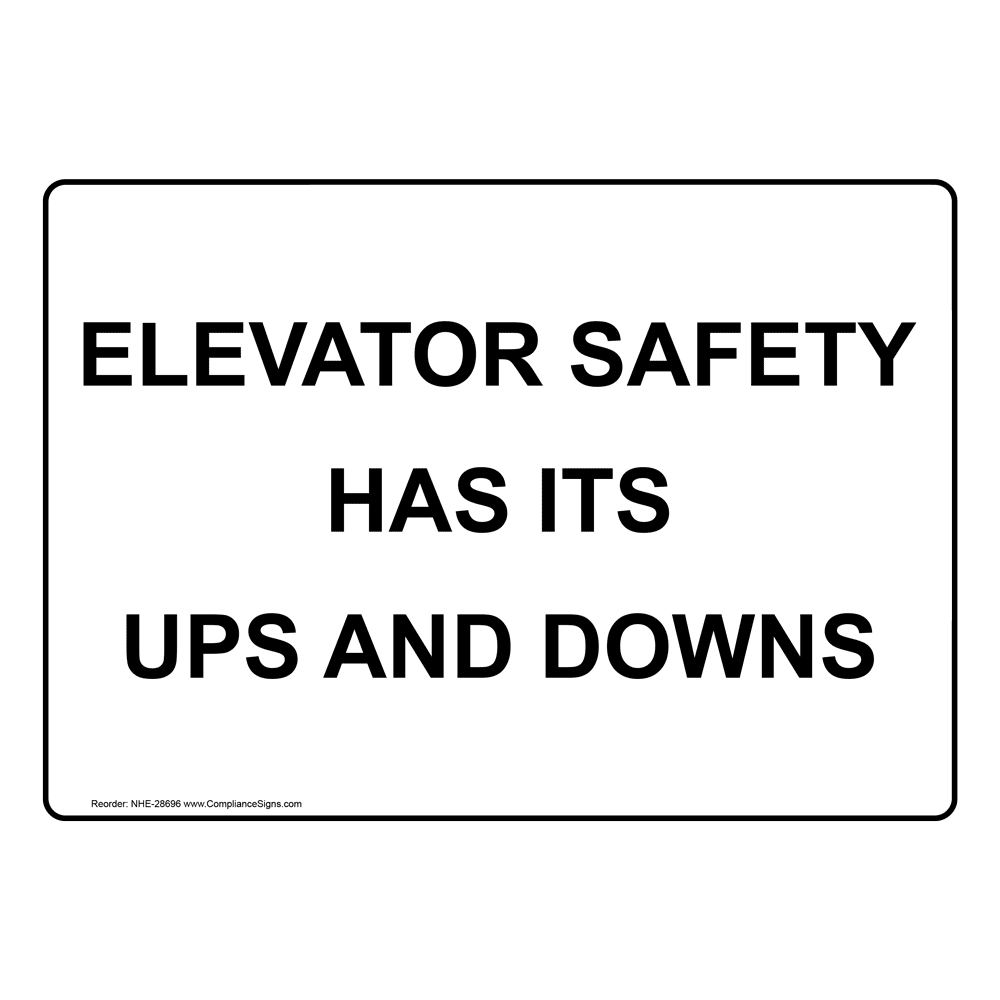 Safety Awareness Sign Elevator Safety Has Its Ups And Downs