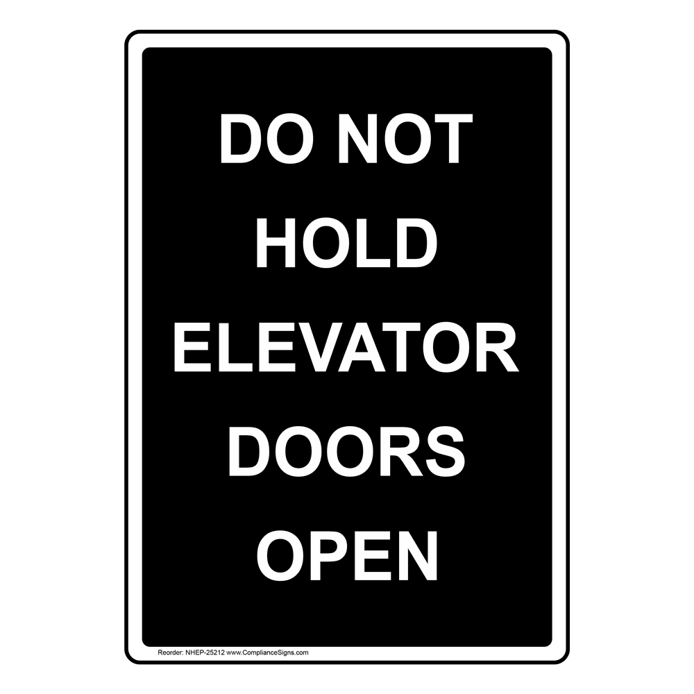 Vertical Sign - Workplace Safety - Do Not Hold Elevator Doors Open