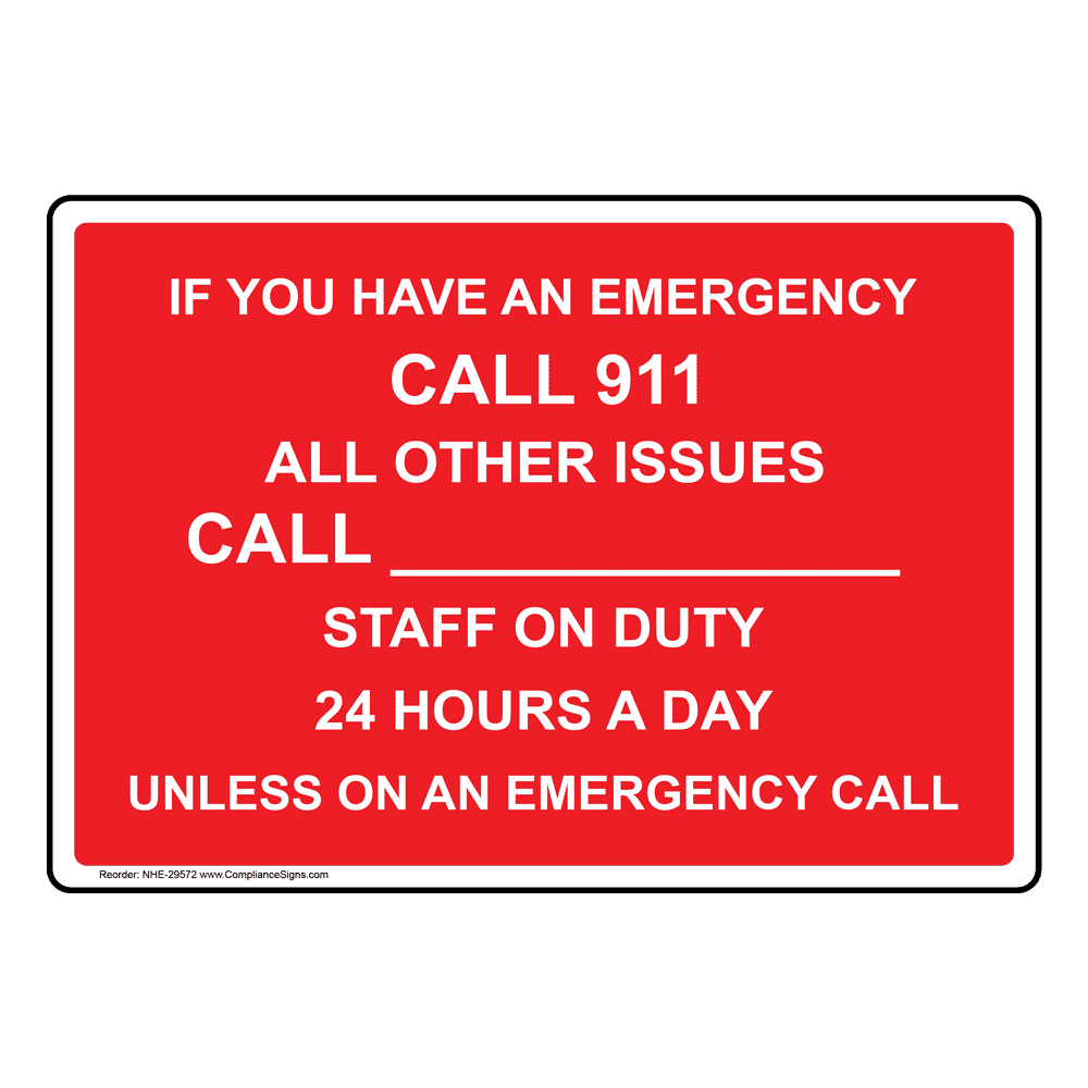 Emergency Response Custom Sign If You Have An Emergency Call 911