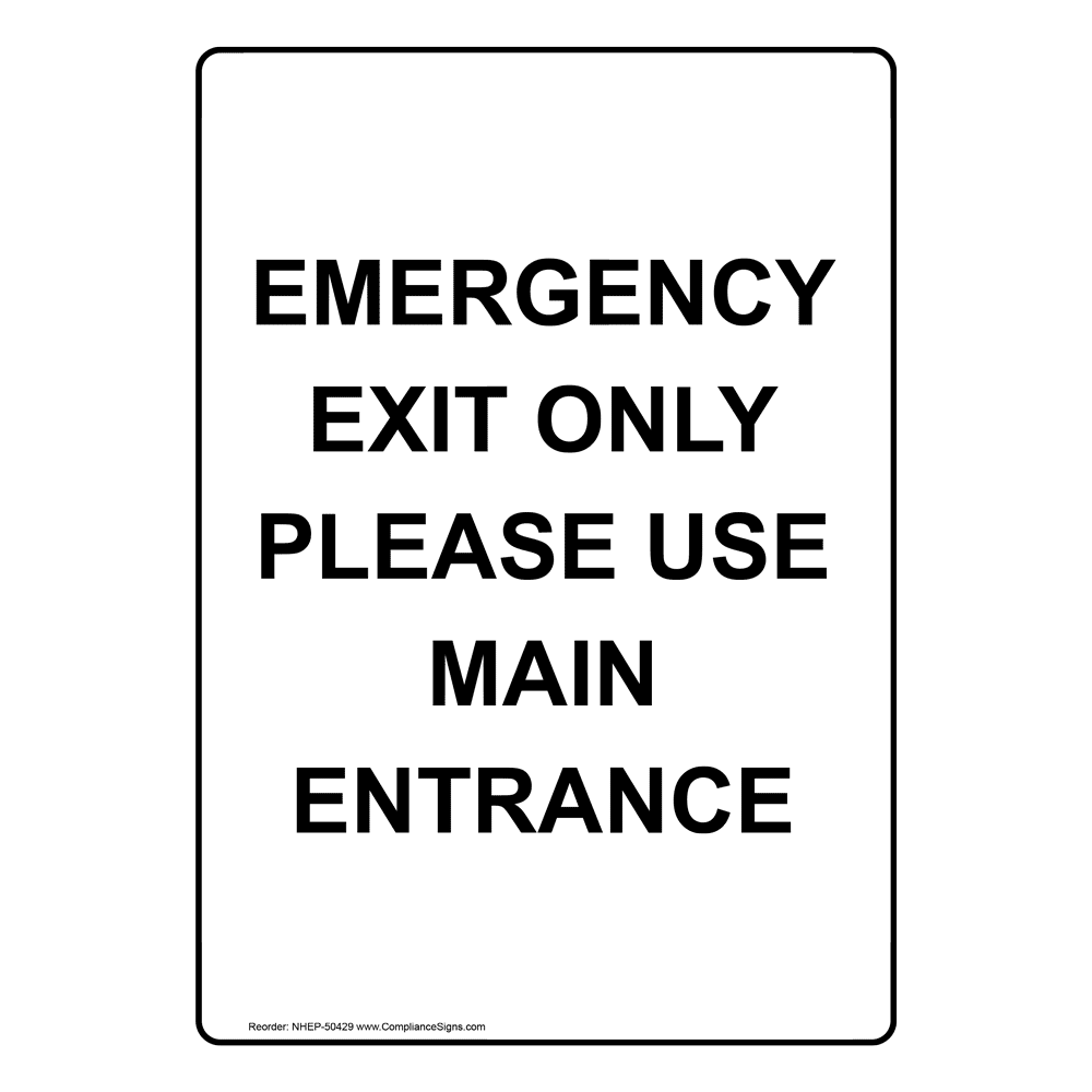 Portrait Emergency Exit Only Please Use Main Entrance Sign Nhep 50429 3785