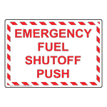 Emergency Fuel Shutoff Push Sign NHE-29607