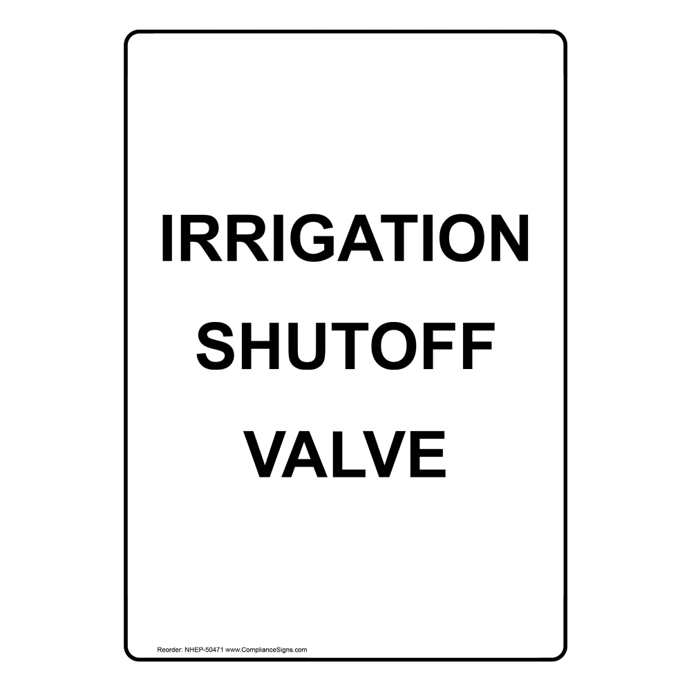 Portrait Irrigation Shutoff Valve Sign Nhep 50471 6979