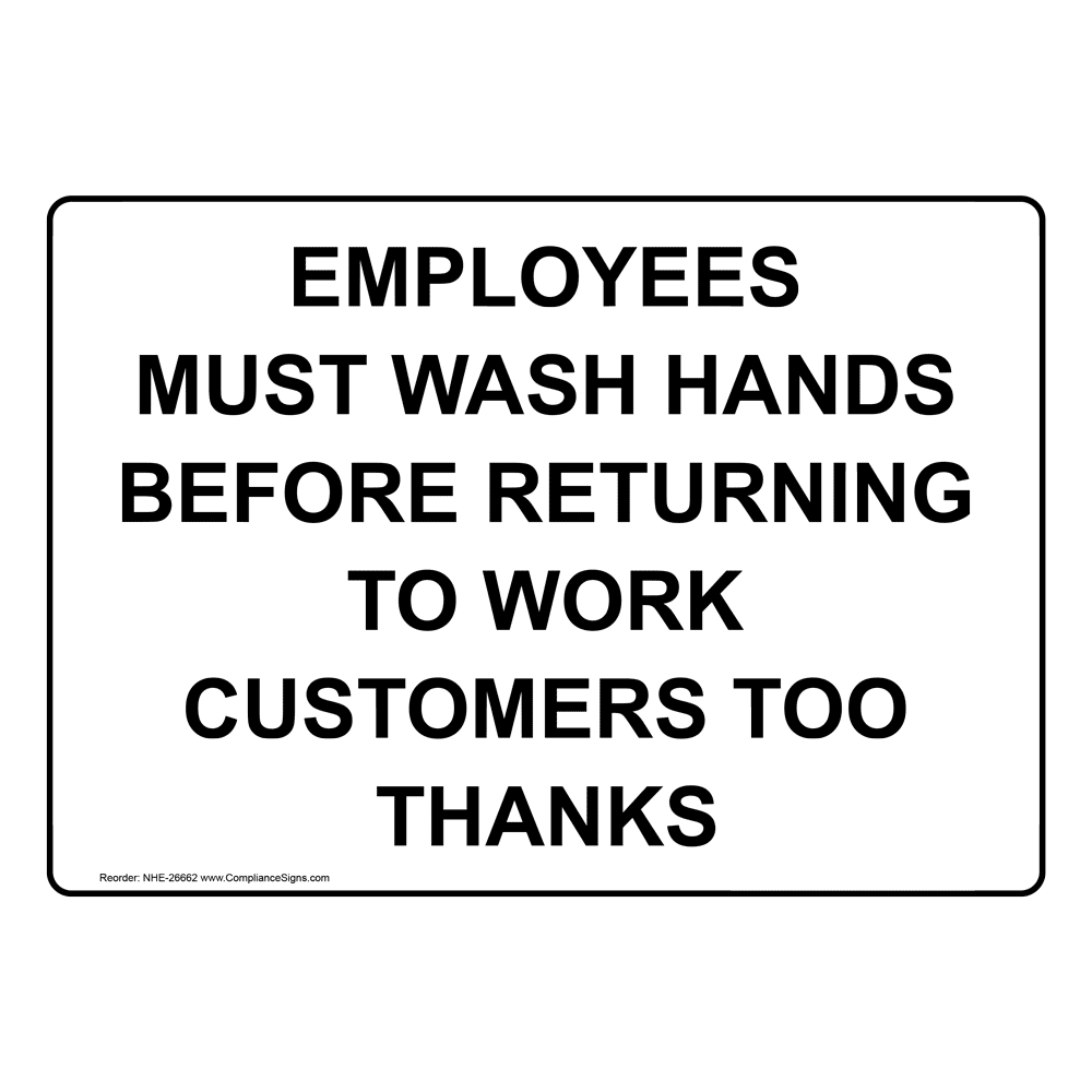 Handwashing Wash Hands Sign - Employees Wash Hands Customers Too