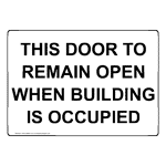 This Door To Remain Open When Building Is Occupied Sign NHE-29864
