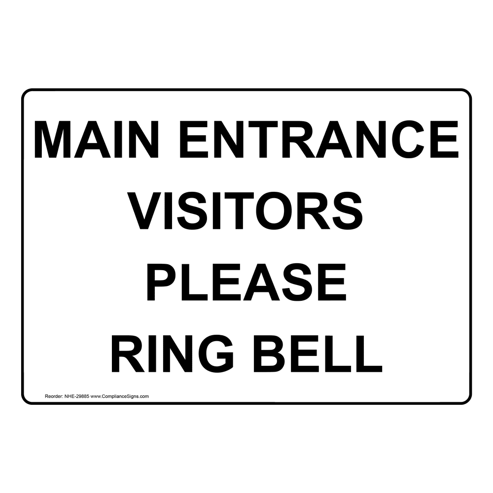 Enter / Exit Enter Sign - Main Entrance Visitors Please Ring Bell