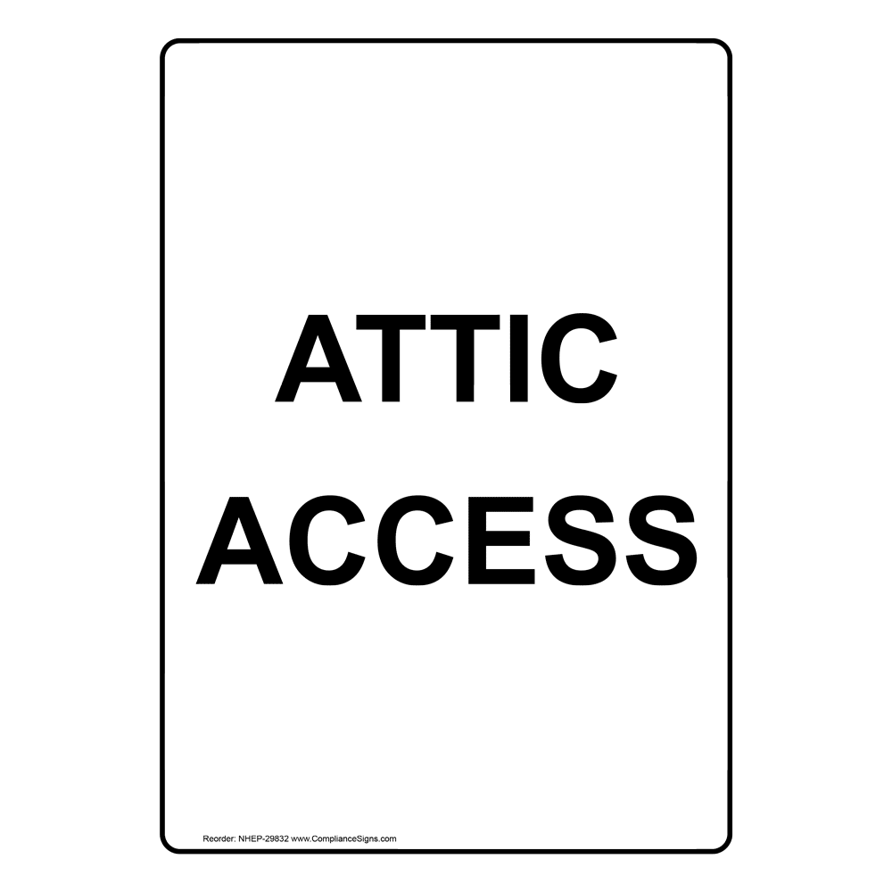 attic-access-vertical-sign-6-sizes-made-in-usa