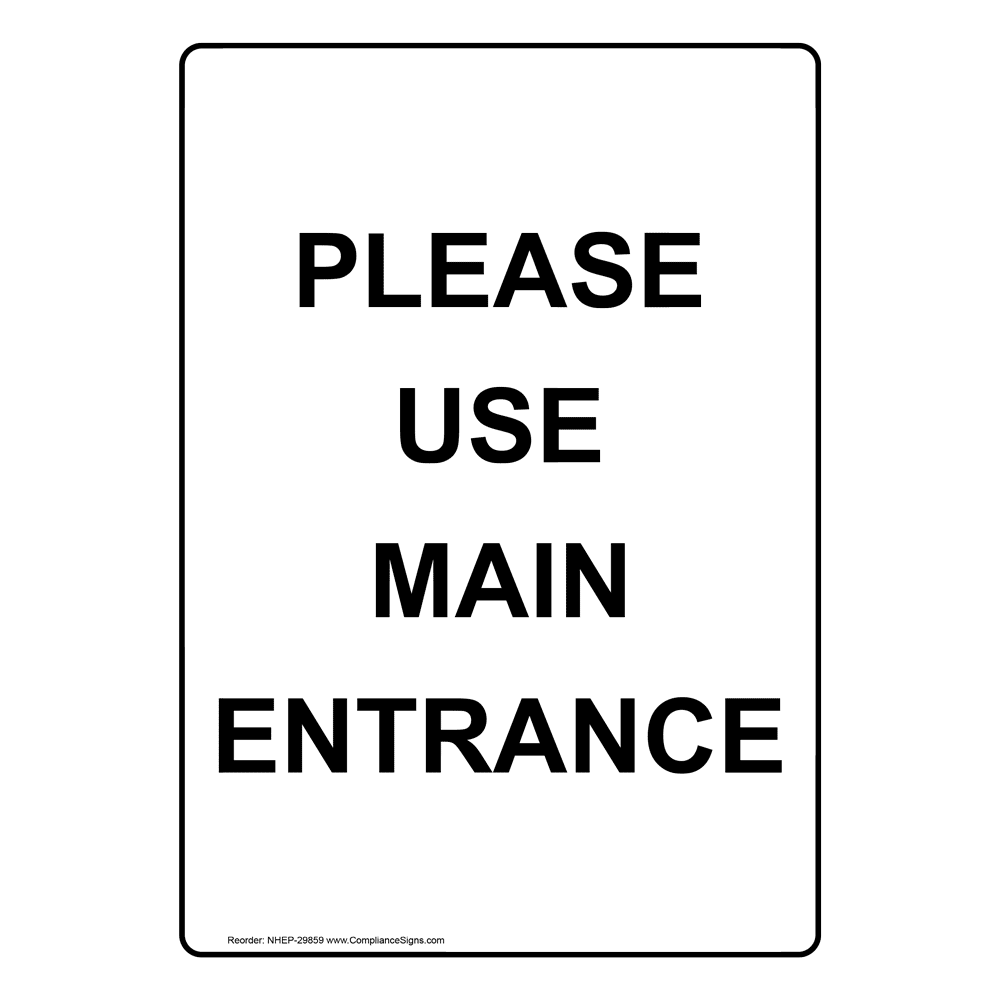 Vertical Sign - Enter - Please Use Main Entrance