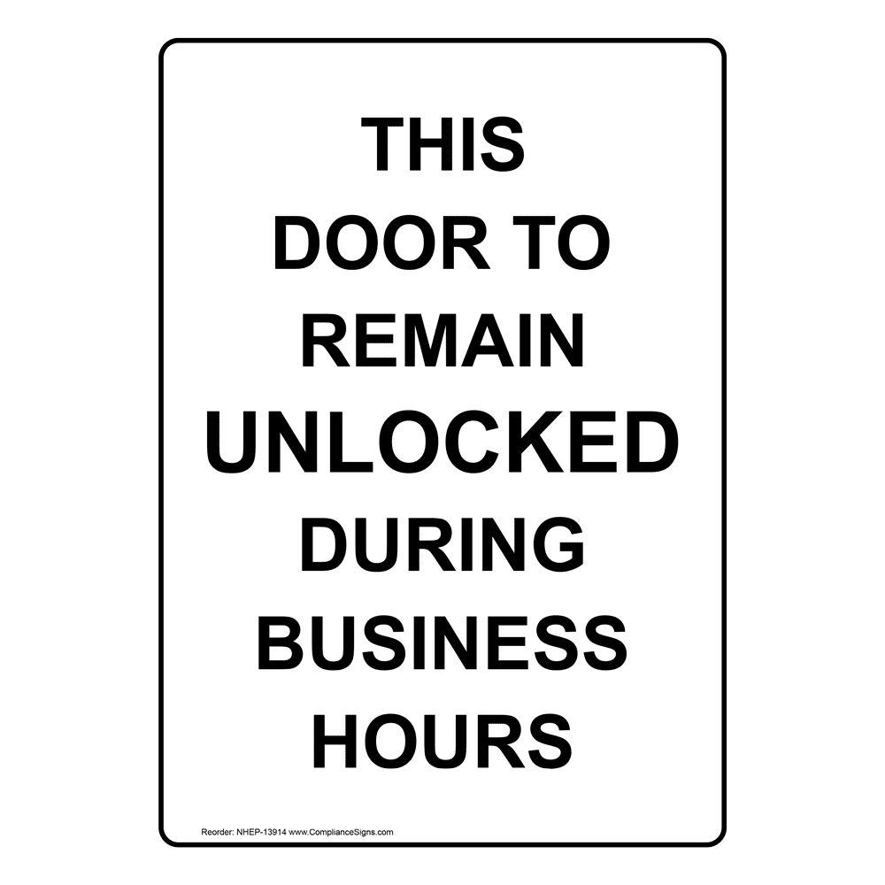This Door To Remain Unlocked During Business Hour 12x8 Alum Sign Made in USA Hor 