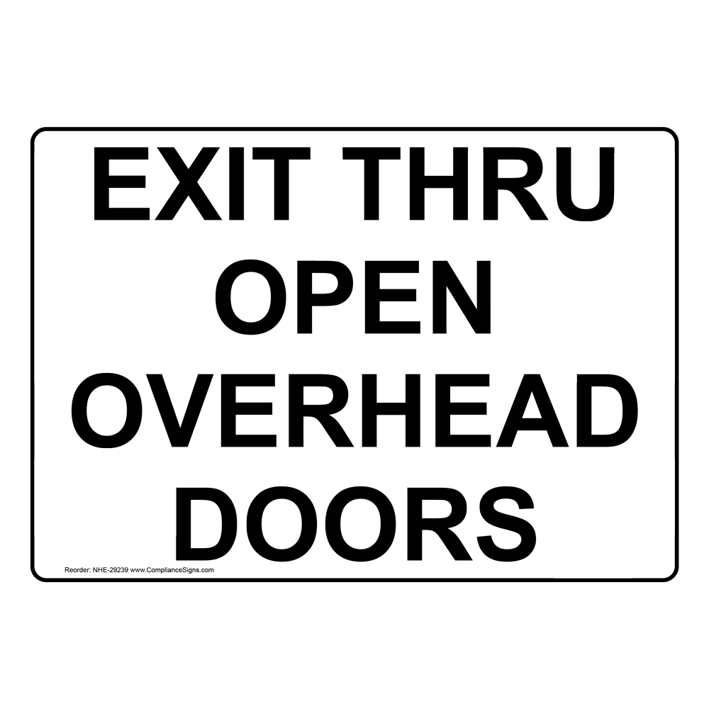 Enter Exit Exit Sign Exit Thru Open Overhead Doors