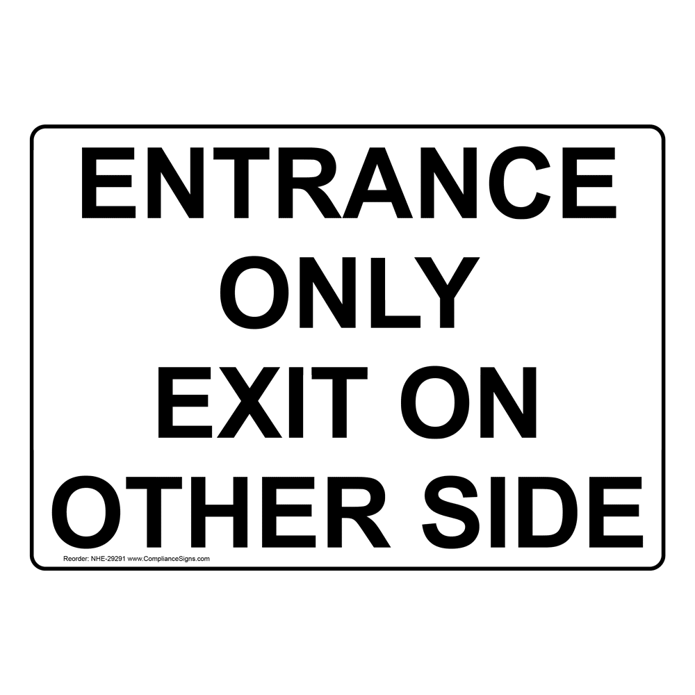 Enter / Exit Enter Sign - Entrance Only Exit On Other Side