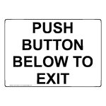 Push Button Below To Exit Sign NHE-29320
