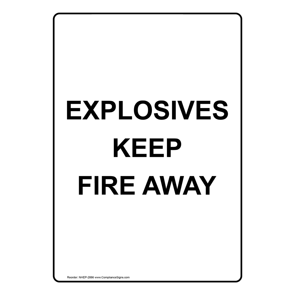 Explosives Keep Fire Away Sign or Label - Vertical - White