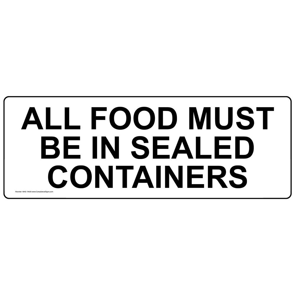 Food Prep / Kitchen Safety Sign - All Food Must Be In Sealed Containers