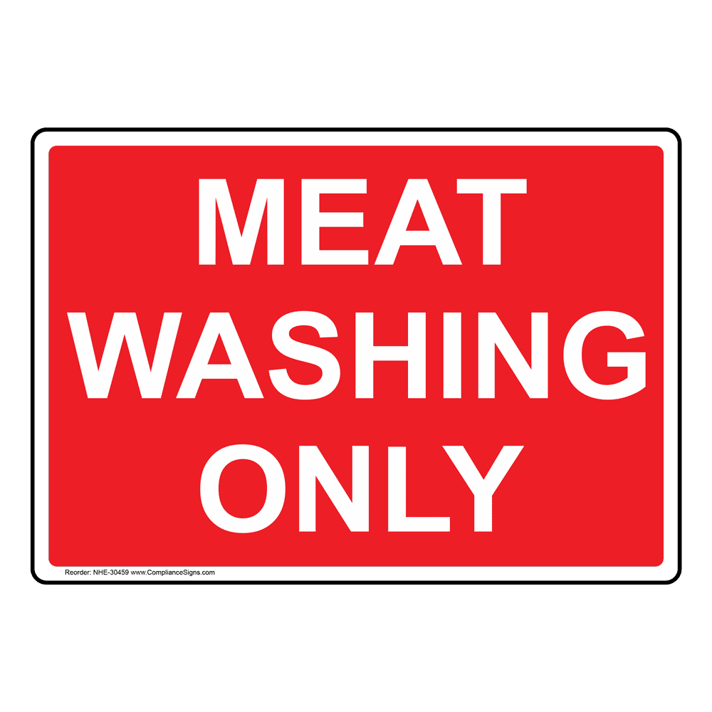 Safe Food Handling Food Prep / Kitchen Safety Sign Meat Washing Only