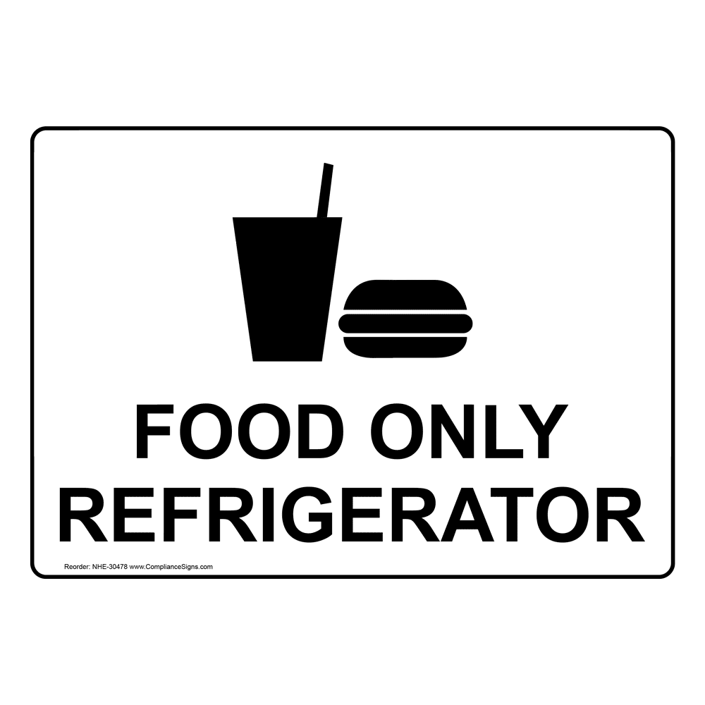 Food Prep / Kitchen Safety Sign - Food Only Refrigerator