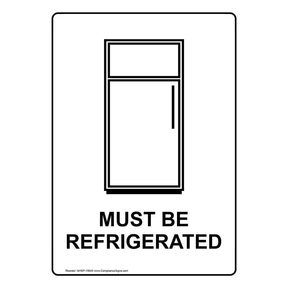 Vertical Sign Food Prep Kitchen Safety Must Be Refrigerated 5662