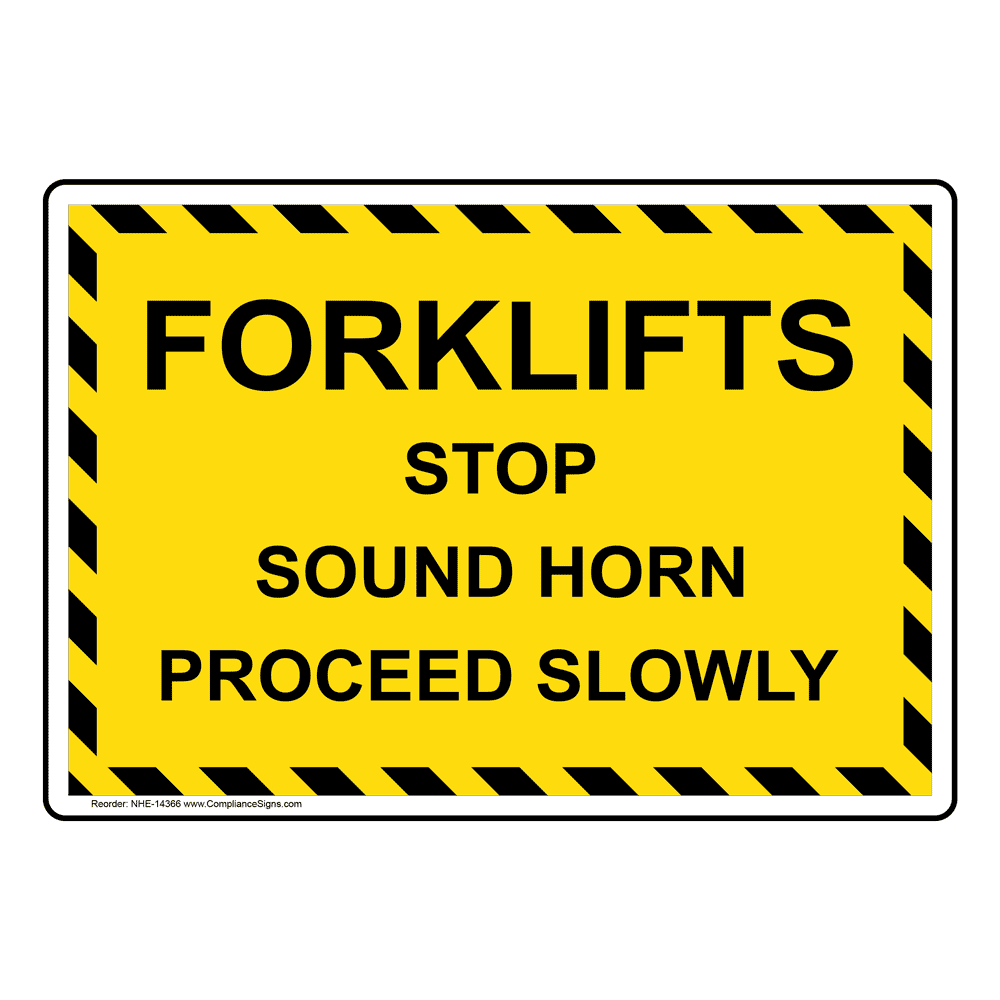Machinery Forklift Sign Forklifts Stop Sound Horn Proceed Slowly
